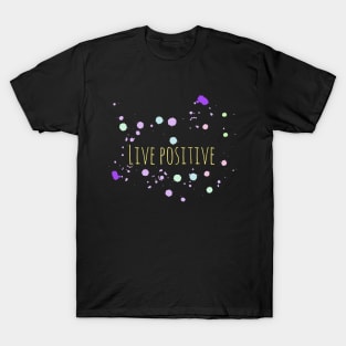 Live Positive T-Shirt